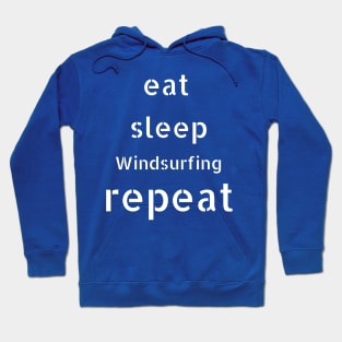 eat sleep windsurfing repeat Hoodie